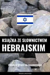 Title: Ksiazka ze slownictwem hebrajskim: Podejscie oparte na zagadnieniach, Author: Pinhok Languages