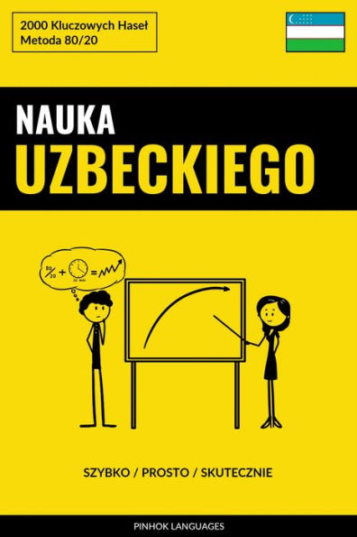 Nauka Uzbeckiego - Szybko / Prosto / Skutecznie: 2000 Kluczowych Hasel