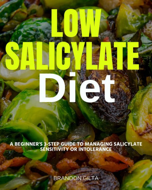 Low Salicylate Diet: A Beginner's 3-Step Guide to Managing Salicylate ...