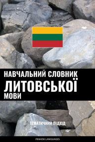 Title: Navchalnyy slovnyk Lytovskoyi movy: Tematychnyy pidkhid, Author: Pinhok Languages