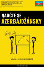 Naucte Se Ázerbájdzánsky - Výuka / Rychle / Jednoduse: 2000 Nejdulezitejsích Slovícek