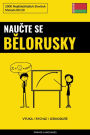 Naucte Se Belorusky - Výuka / Rychle / Jednoduse: 2000 Nejdulezitejsích Slovícek