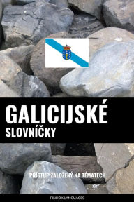 Title: Galicijské Slovnícky: Prístup Zalozený Na Tématech, Author: Pinhok Languages