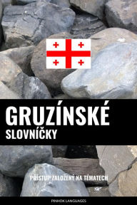 Title: Gruzínské Slovnícky: Prístup Zalozený Na Tématech, Author: Pinhok Languages