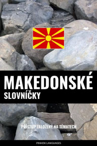 Title: Makedonské Slovnícky: Prístup Zalozený Na Tématech, Author: Pinhok Languages