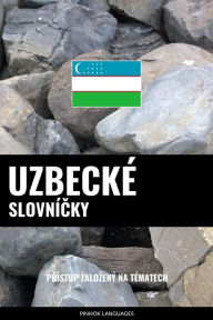 Title: Uzbecké Slovnícky: Prístup Zalozený Na Tématech, Author: Pinhok Languages