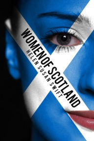 Title: Women of Scotland, Author: Helen Susan Swift