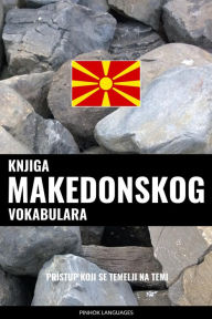 Title: Knjiga makedonskog vokabulara: Pristup koji se temelji na temi, Author: Pinhok Languages