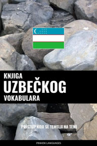 Title: Knjiga uzbeckog vokabulara: Pristup koji se temelji na temi, Author: Pinhok Languages