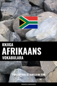 Title: Knjiga afrikaans vokabulara: Pristup koji se temelji na temi, Author: Pinhok Languages