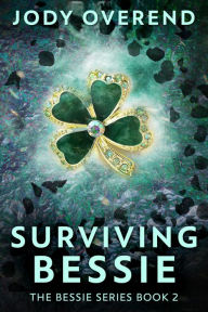 Title: Surviving Bessie, Author: Jody Overend