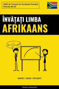 Title: Înva?a?i Limba Afrikaans - Rapid / U?or / Eficient: 2000 de Termeni de Vocabular Esen?iali, Author: Pinhok Languages