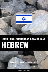 Title: Buku Perbendaharaan Kata Bahasa Hebrew: Pendekatan Berasaskan Topik, Author: Pinhok Languages