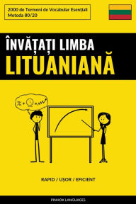 Title: Înva?a?i Limba Lituaniana - Rapid / U?or / Eficient: 2000 de Termeni de Vocabular Esen?iali, Author: Pinhok Languages