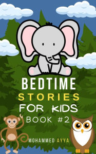 Title: Bedtime stories For Kids, Author: Mohammed Ayya