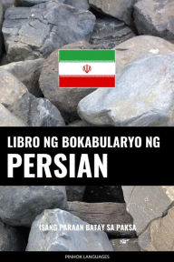 Title: Libro ng Bokabularyo ng Persian: Isang Paraan Batay sa Paksa, Author: Pinhok Languages