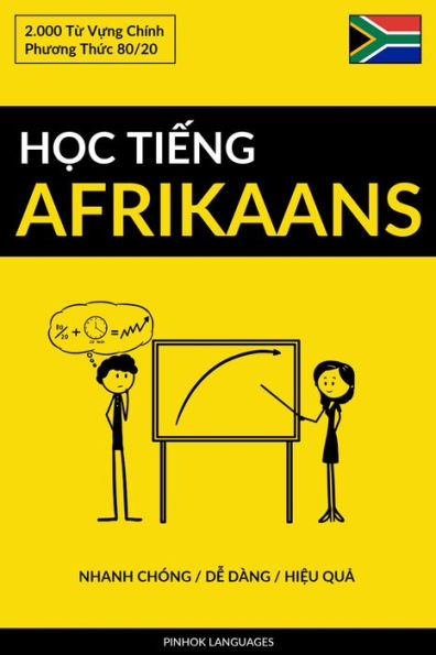Hoc Tieng Afrikaans - Nhanh Chong / De Dang / Hieu Qua: 2.000 Tu Vung Chinh