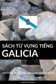 Title: Sach Tu Vung Tieng Galicia: Phuong Thuc Tiep Can Dua Tren Chu De, Author: Pinhok Languages