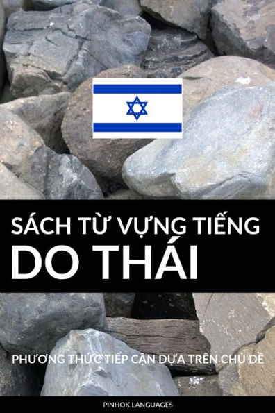 Sach Tu Vung Tieng Do Thai: Phuong Thuc Tiep Can Dua Tren Chu De