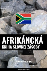 Title: Afrikáncká kniha slovnej zásoby: Stúdium podla témy, Author: Pinhok Languages