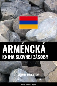 Title: Arméncká kniha slovnej zásoby: Stúdium podla témy, Author: Pinhok Languages