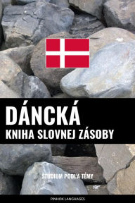 Title: Dáncká kniha slovnej zásoby: Stúdium podla témy, Author: Pinhok Languages