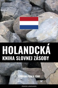 Title: Holandcká kniha slovnej zásoby: Stúdium podla témy, Author: Pinhok Languages