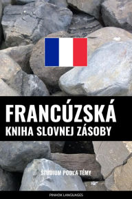 Title: Francúzská kniha slovnej zásoby: Stúdium podla témy, Author: Pinhok Languages
