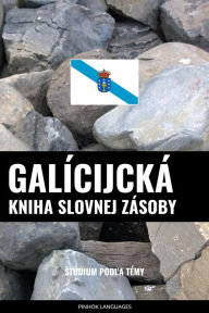 Title: Galícijcká kniha slovnej zásoby: Stúdium podla témy, Author: Pinhok Languages