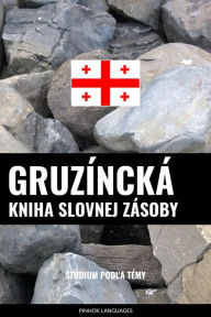 Title: Gruzíncká kniha slovnej zásoby: Stúdium podla témy, Author: Pinhok Languages