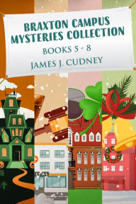 Title: Braxton Campus Mysteries Collection - Books 5-8, Author: James J. Cudney