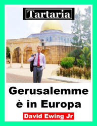 Title: Tartaria - Gerusalemme è in Europa, Author: David Ewing Jr