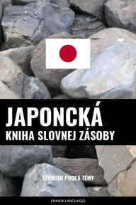 Title: Japoncká kniha slovnej zásoby: Stúdium podla témy, Author: Pinhok Languages
