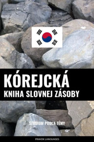Title: Kórejcká kniha slovnej zásoby: Stúdium podla témy, Author: Pinhok Languages