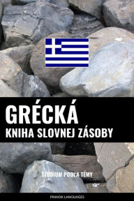 Title: Grécká kniha slovnej zásoby: Stúdium podla témy, Author: Pinhok Languages