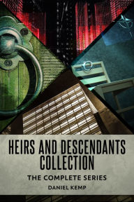 Title: Heirs And Descendants Collection: The Complete Series, Author: Daniel Kemp