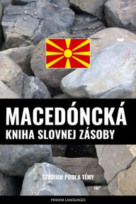 Title: Macedóncká kniha slovnej zásoby: Stúdium podla témy, Author: Pinhok Languages