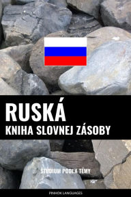 Title: Ruská kniha slovnej zásoby: Stúdium podla témy, Author: Pinhok Languages