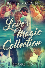 Title: Love's Magic Collection - Books 1-5, Author: Betty McLain
