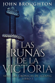 Title: Las Runas de la Victoria, Author: John Broughton