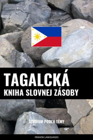 Title: Tagalcká kniha slovnej zásoby: Stúdium podla témy, Author: Pinhok Languages