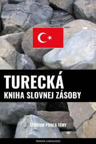 Title: Turecká kniha slovnej zásoby: Stúdium podla témy, Author: Pinhok Languages
