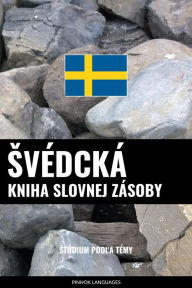 Title: Svédcká kniha slovnej zásoby: Stúdium podla témy, Author: Pinhok Languages