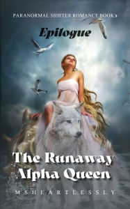 Title: The Runaway Alpha Queen: Epilogue, Author: Msheartlessly