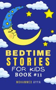 Title: Bedtime Stories For Kids, Author: Mohammed Ayya