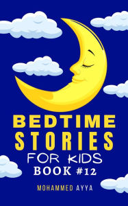 Title: Bedtime Stories For Kids, Author: Mohammed Ayya