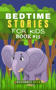 Title: Bedtime Stories For Kids, Author: Mohammed Ayya