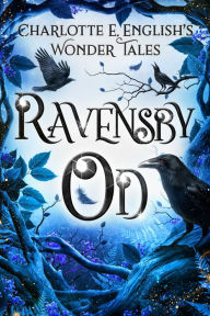 Download google book as pdf Ravensby Od (English literature) FB2 PDB  by Charlotte E. English, Charlotte E. English