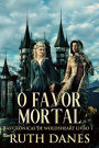 O Favor Mortal