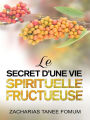 Le Secret D'une Vie Spirituelle Fructueuse (Aides Pratiques pour les Vainqueurs, #21)